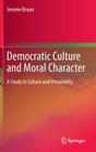 Democratic Culture and Moral Character: A Study in Culture and Personality Cover Image