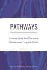 Pathways: A Social Skills and Character Development Program Model: Youth Counseling Cover Image