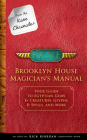 From the Kane Chronicles Brooklyn House Magician's Manual (An Official Rick Riordan Companion Book): Your Guide to Egyptian Gods & Creatures, Glyphs & Spells, and More By Rick Riordan Cover Image