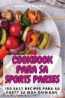 Cookbook Para Sa Sports Paries By Rodrigo Vicente Cover Image