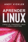 Aprender Linux: Líneas de comandos Linux y Shell Scripting Cover Image