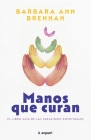 Manos Que Curan By Barbara Ann Brennan Cover Image