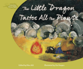 The Little Dragon Tastes All the Plants (Interesting Chinese Myths) Cover Image