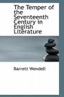 The Temper of the Seventeenth Century in English Literature By Barrett Wendell Cover Image