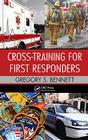 Cross-Training for First Responders By Gregory Bennett Cover Image
