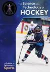 The Science and Technology of Hockey By Hal Marcovitz Cover Image