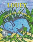 Louey the Lazy Elephant By John Spina (Illustrator), Janice E. Spina Cover Image