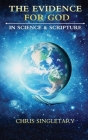 The Evidence for God: In Science and Scripture Cover Image