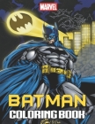 Batman Coloring Book: Great Coloring Book For Those Who Are Relaxing And Having Fun Batman Fans With Lots Of Beautiful Illustrations Cover Image