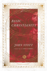 Basic Christianity By John Stott, Rick Warren (Foreword by), Christopher J. H. Wright (Foreword by) Cover Image