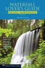 Waterfall Lover's Guide Pacific Northwest: Where to Find Hundreds of Spectacular Waterfalls in Washington, Oregon, and Idaho, 5th Edition By Gregory Plumb Cover Image