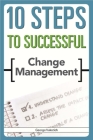 10 Steps to Successful Change Management By George Vukotich Cover Image