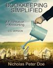 Bookkeeping Simplified: A Foundation in Accounting (U.S. Version) By Nicholas Peter Doe Cover Image