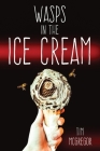 Wasps in the Ice Cream By Tim McGregor Cover Image