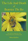 The Life and Death of Beatrice the Bee By Brian Haddon Cover Image