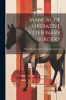 Manual of Operative Veterinary Surgery By Alexandre François Augustin Liautard Cover Image