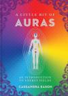 A Little Bit of Auras: An Introduction to Energy Fieldsvolume 9 By Cassandra Eason Cover Image