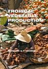 Tropical Vegetable Production By Raymond A. T. George Cover Image