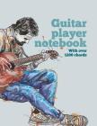 Guitar Player Notebook: With Over 1200 Chords Cover Image