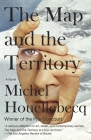 The Map and the Territory (Vintage International) By Michel Houellebecq, Gavin Bowd (Translated by) Cover Image