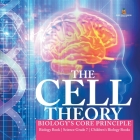 The Cell Theory Biology's Core Principle Biology Book Science Grade 7 Children's Biology Books By Baby Professor Cover Image