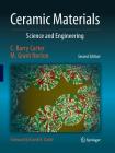 Ceramic Materials: Science and Engineering By C. Barry Carter, M. Grant Norton Cover Image