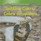 Spitting Cobra/Cobra Escupidora (Killer Snakes / Serpientes Asesinas) By Avery Willebrandt Cover Image