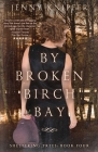 By Broken Birch Bay By Jenny Knipfer Cover Image