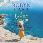 A Family Affair By Robyn Carr, Thérèse Plummer (Read by) Cover Image
