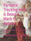 Personal Tracking Here & Beast's Mark to Appear: Events Pointing to Christ's Soon Return By Christian Bruce Clark Cover Image