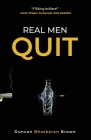 Real Men Quit By Duncan Bhaskaran Brown Cover Image