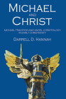 Michael and Christ By Darrell D. Hannah Cover Image