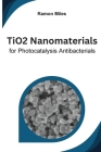 TiO2 Nanomaterials for Photocatalysis Antibacterials Cover Image