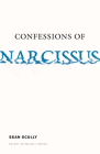 Confessions of Narcissus (Dalkey Archive Scholarly) By Sean Scully Cover Image