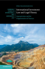 International Investment Law and Legal Theory: Expropriation and the Fragmentation of Sources (Cambridge Studies in International and Comparative Law #158) Cover Image