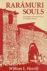 Raramuri Souls: Knowledge and Social Process in Northern Mexico (Smithsonian Series in Ethnographic Inquiry) Cover Image
