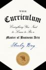 The Curriculum: Everything You Need to Know to Be a Master of Business Arts Cover Image