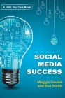 100+ Top Tips For Social Media Success (New Edition) By Maggie Davies, Sue Smith Cover Image