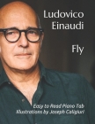 Fly by Ludovico Einaudi: Easy to Read Piano Tab Illustrations by Joseph Caligiuri Cover Image