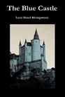The Blue Castle By Lucy Maud Montgomery Cover Image