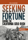 Seeking Fortune During the California Gold Rush: A History Seeking Adventure By Matt Doeden Cover Image