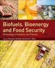Biofuels, Bioenergy and Food Security: Technology, Institutions and Policies By Deepayan Debnath (Editor), Suresh Chandra Babu (Editor) Cover Image