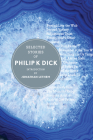 Selected Stories Of Philip K. Dick Cover Image