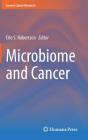 Microbiome and Cancer (Current Cancer Research) By Erle S. Robertson (Editor) Cover Image