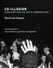 Co-Illusion: Dispatches from the End of Communication Cover Image