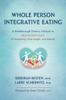 Whole Person Integrative Eating: A Breakthrough Dietary Lifestyle to Treat the Root Causes of Overeating, Overweight, and Obesity By Deborah Kesten, Larry Scherwitz, Dean Ornish (Foreword by) Cover Image