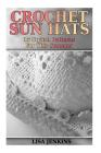 Crochet Sun Hats: 15 Stylish Patterns For This Summer: (Crochet Patterns, Crochet Stitches) Cover Image