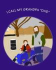 I Call My Grandpa Dad By Carilyn Rouyer Cover Image