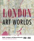 London Art Worlds: Mobile, Contingent, and Ephemeral Networks, 1960-1980 (Refiguring Modernism #24) By Jo Applin (Editor), Catherine Spencer (Editor), Amy Tobin (Editor) Cover Image