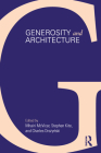 Generosity and Architecture By Stephen Kite (Editor), Charles Drozynski (Editor), Mhairi McVicar (Editor) Cover Image